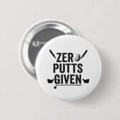 Badge Rond 5 Cm Zéro Putts Donné Drôle Golf Sport Golf Golf Papa C (Devant & derrière)