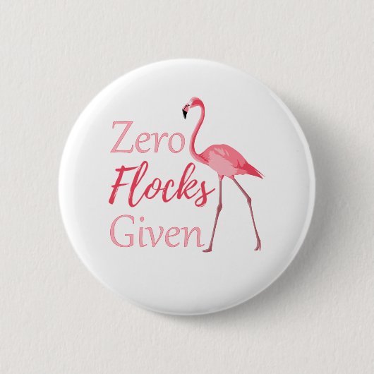 Badge Rond 5 Cm Zéro troupeaux donnés Flamant rose amusant (Devant)