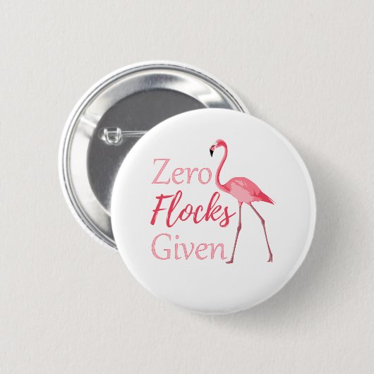 Badge Rond 5 Cm Zéro troupeaux donnés Flamant rose amusant (Devant & derrière)