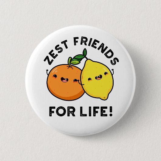 Badge Rond 5 Cm Zest Friends For Life Funky Citrus Fruit Pun (Devant)
