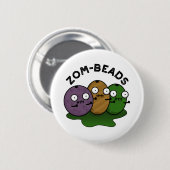 Badge Rond 5 Cm Zom-perles amusant Halloween Zombie perles jeu (Devant & derrière)