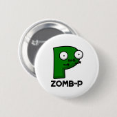Badge Rond 5 Cm Zomb-P Funny Halloween Zombie Alphabet Pun (Devant & derrière)