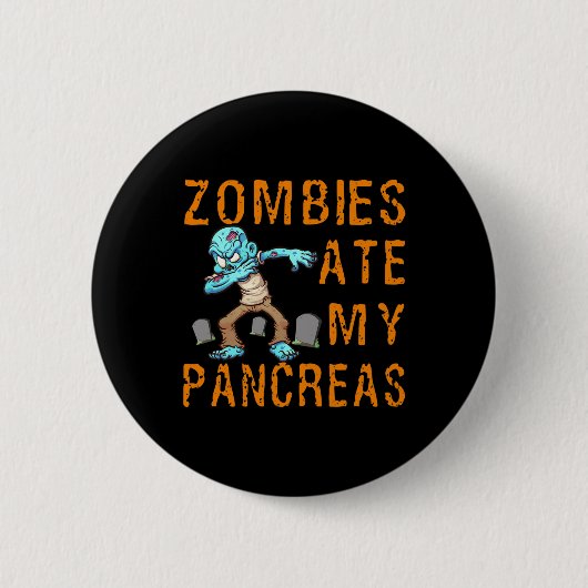Badge Rond 5 Cm Zombies Ate My Pancreas - Fun Diabetes (Devant)