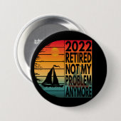 BADGE ROND 7,6 CM 2022 RETRAITÉE PLUS MON PROBLÈME (Devant & derrière)