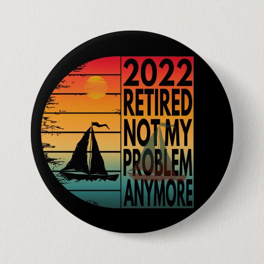 BADGE ROND 7,6 CM 2022 RETRAITÉE PLUS MON PROBLÈME (Devant)