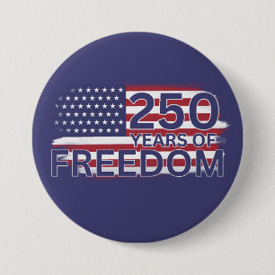 Badge Rond 7,6 Cm 250 Ans de Liberté Célébration de l'indépendance d