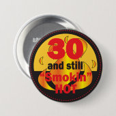 Badge Rond 7,6 Cm 30 et toujours chaud fumant| 30e anniversaire (Devant & derrière)