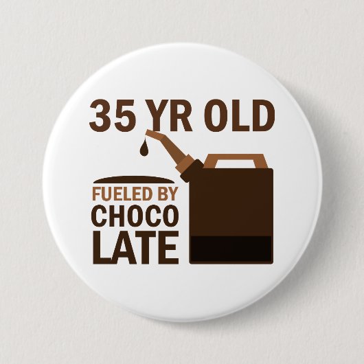 Badge Rond 7,6 Cm 35 ans alimentés par le chocolat (Devant)