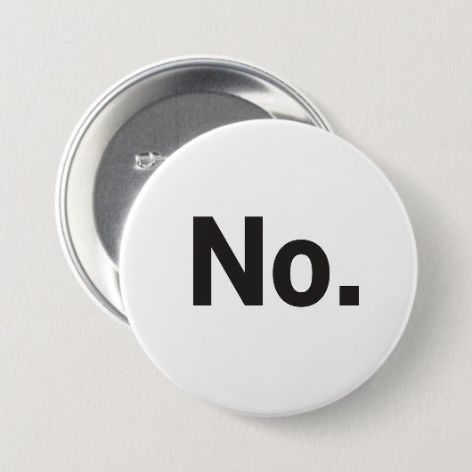 Badge Rond 7,6 Cm 3" Button: No. (Devant & derrière)