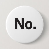 Badge Rond 7,6 Cm 3" Button: No. (Devant)