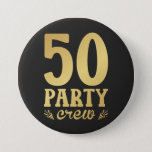 Badge Rond 7,6 Cm 50 Équipage de fête 50e anniversaire ronde<br><div class="desc">50 Party Crew 50th Birthday Group Friends Family design Gift Round Button Classic Collection.</div>