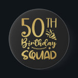 Badge Rond 7,6 Cm 50e Anniversaire Escouade 50 Équipe ronde<br><div class="desc">50th Birthday Squad 50 Party Crew Group Friends Design Anniversaire Cadeau Round Button Classic Collection.</div>