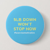 Badge Rond 7,6 Cm 5lb vers le bas n'arrêtera pas maintenant (Devant)