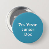 Badge Rond 7,6 Cm 7ème Insigne junior de docteur d'année (Devant & derrière)