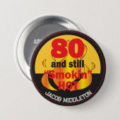 Badge Rond 7,6 Cm 80 et toujours fumé chaud | 80e anniversaire (Devant & derrière)