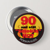 Badge Rond 7,6 Cm 90 et toujours fumé chaud | 90e anniversaire (Devant & derrière)