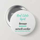 Badge Rond 7,6 Cm Agent immobilier Parce que Badass Miracle Worker 2 (Devant & derrière)