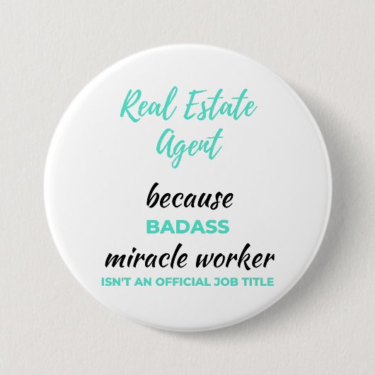 Badge Rond 7,6 Cm Agent immobilier Parce que Badass Miracle Worker 2 (Devant)