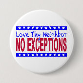 Badge Rond 7,6 Cm "Aimez Thy voisin AUCUNES EXCEPTIONS " (Devant)