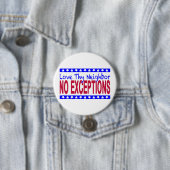 Badge Rond 7,6 Cm "Aimez Thy voisin AUCUNES EXCEPTIONS " (En situation)