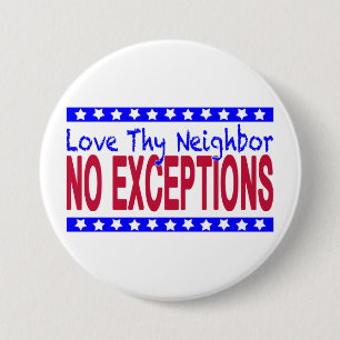 Badge Rond 7,6 Cm "Aimez Thy voisin AUCUNES EXCEPTIONS "
