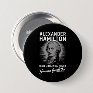 Badge Rond 7,6 Cm Alexander Hamilton A Écrit 51 Essais En 6 Mois