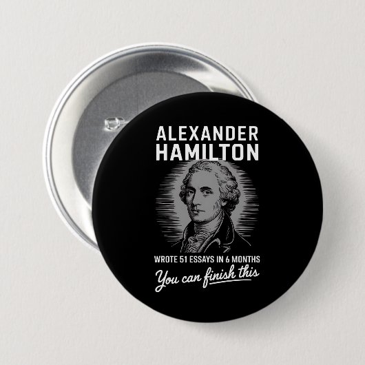 Badge Rond 7,6 Cm Alexander Hamilton A Écrit 51 Essais En 6 Mois (Devant & derrière)
