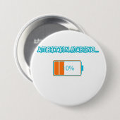 Badge Rond 7,6 Cm Ambition Loading… 10% | Motivational Battery Low F (Devant & derrière)