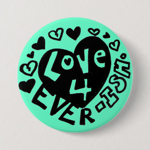 Badge Rond 7,6 Cm Amour 4Ever ISH Bouton/Épingle