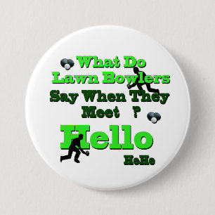 Badge Rond 7,6 Cm Amusant Bowls de pelouse Salutation,