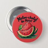 Badge Rond 7,6 Cm Amusante Pun de pastèque "Melon-choly No More" (Devant & derrière)