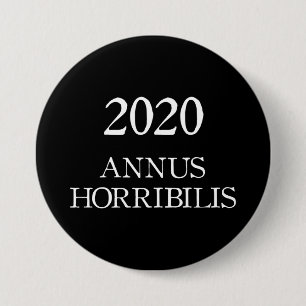 Badge Rond 7,6 Cm Annus Horribilis 2020 Année effroyable du latin