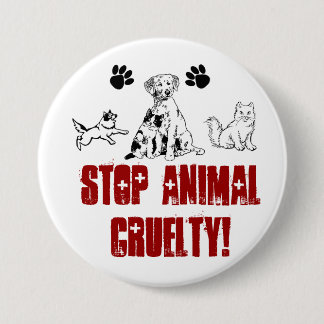 Badge Rond 7,6 Cm ARRÊTEZ LA CRUAUTÉ ANIMALE ! goupille