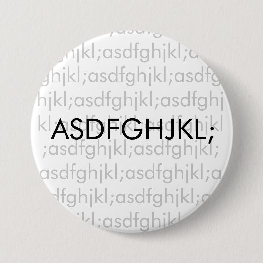 Badge Rond 7,6 Cm asdfghjkl ; (Devant)