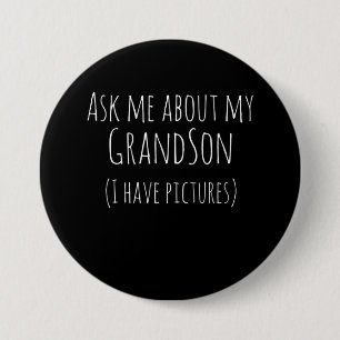Badge Rond 7,6 Cm Ask Me About My Grandson I Have Pictures