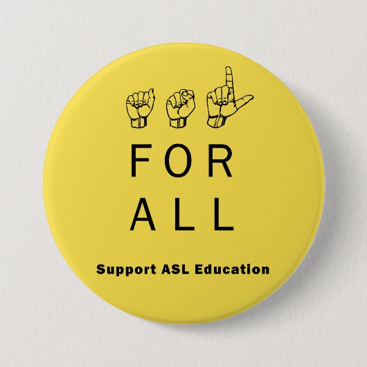 Badge Rond 7,6 Cm ASL pour ENTIÈREMENT le Pin d'éducation d'ASL de (Devant)