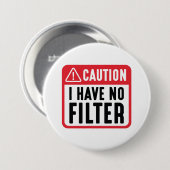 Badge Rond 7,6 Cm Attention, je n'ai pas de filtre (Devant & derrière)