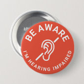 Badge Rond 7,6 Cm Attention, j'entends mal (Devant & derrière)