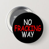 Badge Rond 7,6 Cm Aucune manière de Fracking (Devant & derrière)