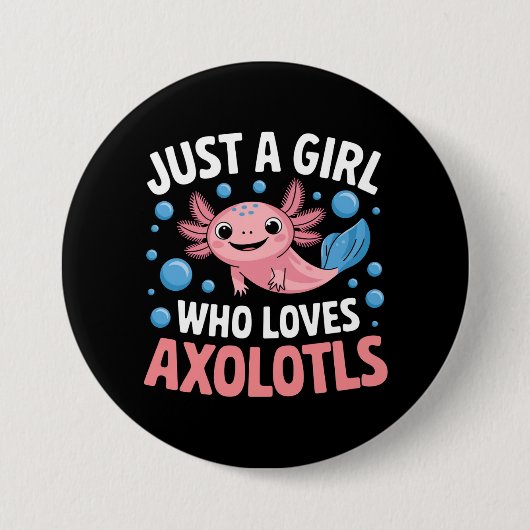 Badge Rond 7,6 Cm Axolotl Kawaii Juste Une Fille Qui Aime Les Axolot (Devant)