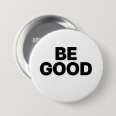 Badge Rond 7,6 Cm Be Good (Devant & derrière)