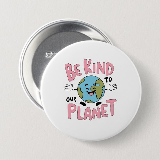 Badge Rond 7,6 Cm Be Kind to Our Planet 💚 (Devant & derrière)