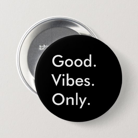 Badge Rond 7,6 Cm Bien. Vibes. Seulement. Noir et blanc personnalisa (Devant & derrière)