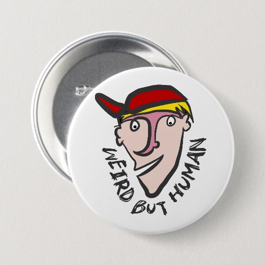 Badge Rond 7,6 Cm Bizarre, mais humain (Devant & derrière)