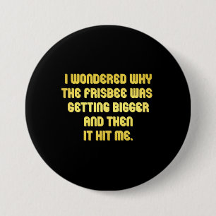 Badge Rond 7,6 Cm Blague de frisbee drôle