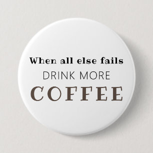 Badge Rond 7,6 Cm Boire plus Bouton café