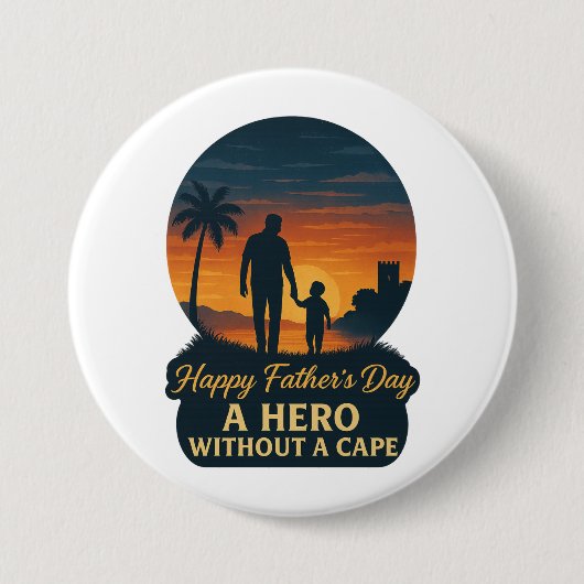 Badge Rond 7,6 Cm Bonne Fête des pères - Un héros sans cap (Devant)
