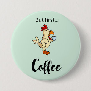 Badge Rond 7,6 Cm Bouton de café drôle avec poulet