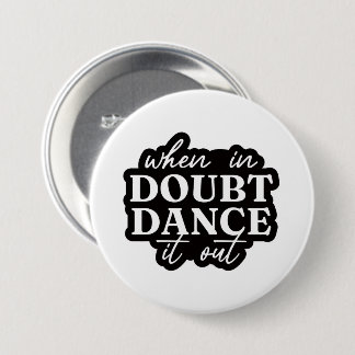 Badge Rond 7,6 Cm Bouton de citation de danse motivante