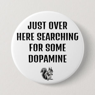 Badge Rond 7,6 Cm Bouton Dopamine recherche ADHD